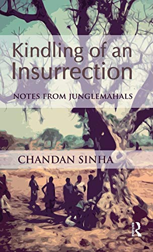 Kindling of an Insurrection Notes from Junglemahals [Hardcover]