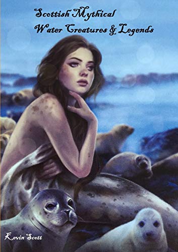 Scottish Mythical Water Creatures & Legends [Paperback]