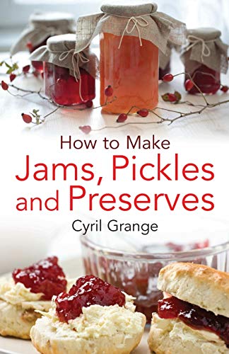 How To Make Jams Pickles And Presesrves [Paperback]