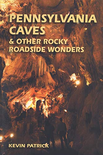 Pennsylvania Caves &amp Other Rocky Roadside Wonders [Paperback]