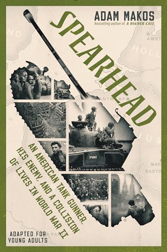 Spearhead (Adapted for Young Adults) An American Tank Gunner, His Enemy, and a  [Hardcover]