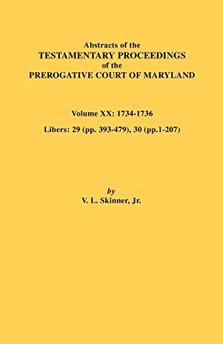 Abstracts Of The Testamentary Proceedings Of The Prerogative Court Of Maryland,  [Paperback]