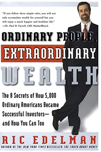 Ordinary People, Extraordinary Wealth The 8 Secrets of How 5,000 Ordinary Ameri [Paperback]