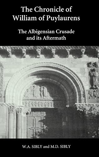The Chronicle of William of Puylaurens The Albigensian Crusade and its Aftermat [Hardcover]