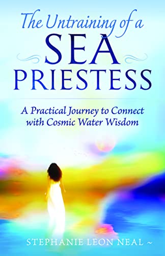 The Untraining Of A Sea Priestess A Practical Journey To Connect With Cosmic Wa [Paperback]