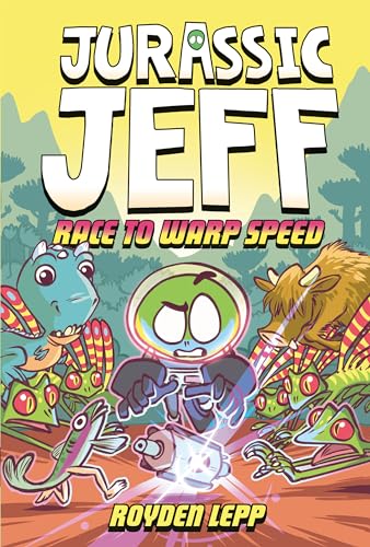 Jurassic Jeff Race to Warp Speed (Jurassic Jeff Book 2) (A Graphic Novel) [Hardcover]