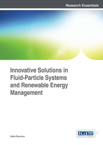 Innovative Solutions In Fluid-Particle Systems And Renewable Energy Management [Hardcover]