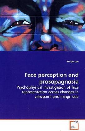 Face Perception and Prosopagnosi [Paperback]