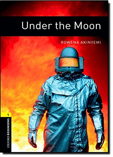 Oxford Bookworms Library: Under the Moon: Level 1: 400-Word Vocabulary [Paperback]