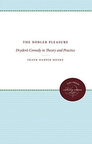 The Nobler Pleasure Dryden's Comedy In Theory And Practice (enduring Editions) [Paperback]
