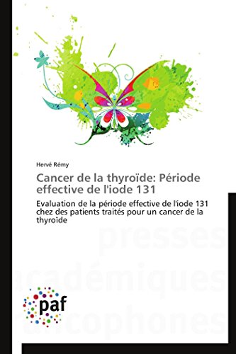 Cancer de la Thyrode  Priode Effective de L'Iode 131 [Paperback]