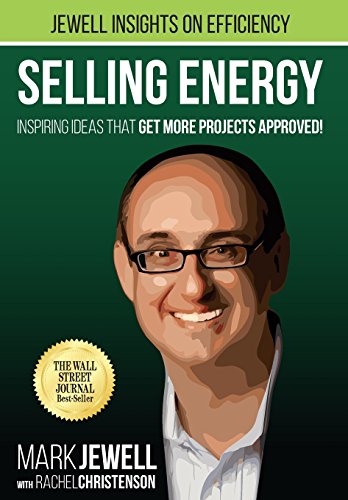 Selling Energy Inspiring Ideas That Get More Projects Approved [Hardcover]
