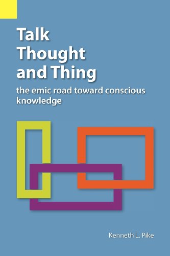 Talk, Thought, And Thing The Emic Road Toward Conscious Knowledge [Paperback]
