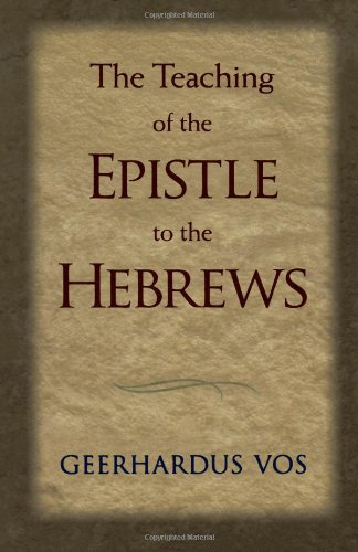 The Teaching Of The Epistle To The Hebrews [Paperback]