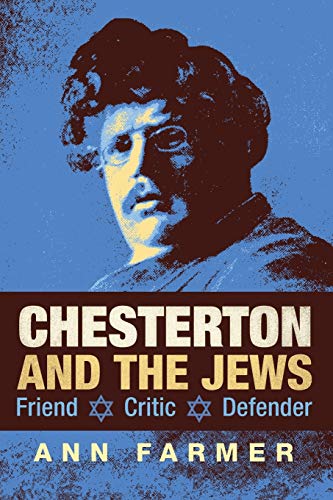 Chesterton And The Jews Friend, Critic, Defender [Paperback]
