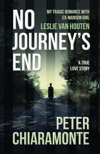 No Journey's End My Tragic Romance With Ex-Manson Girl, Leslie Van Houten [Paperback]