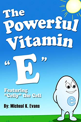 Powerful Vitamin E  Featuring Celly the Cell [Paperback]