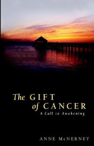 The Gift Of Cancer [Hardcover]