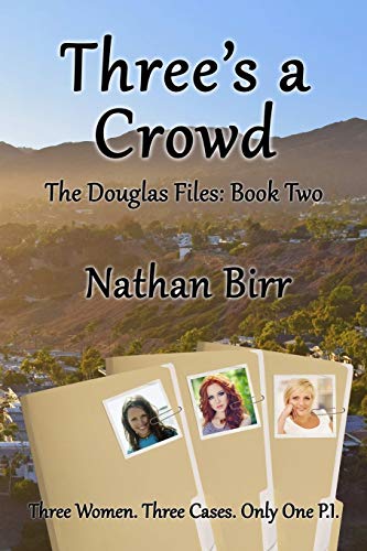 Three's A Crowd - The Douglas Files Book Two [Paperback]