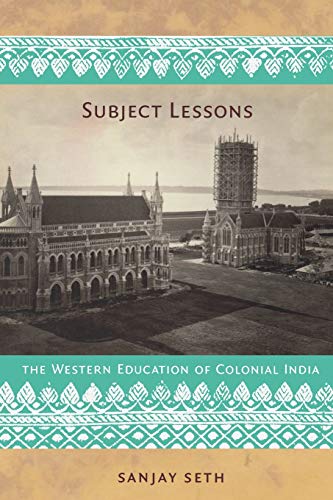 Subject Lessons  The Western Education of Colonial India [Unknown]