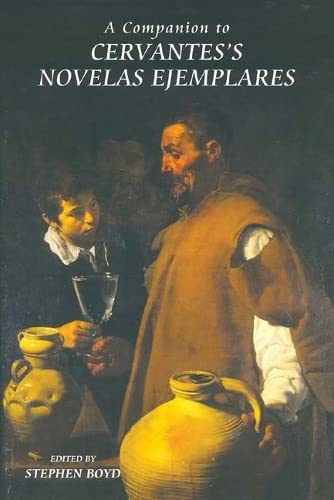 A Companion to Cervantes's &ltI&gtNovelas Ejemplares&lt/I&gt [Hardcover]