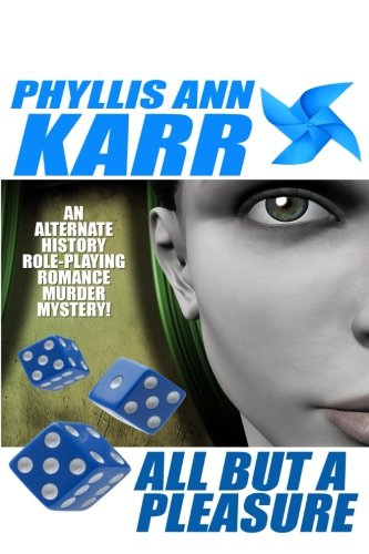 All But A Pleasure An Alternate-History Role-Playing Romance Murder Mystery [Paperback]