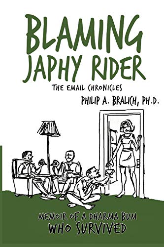 Blaming Japhy Rider  The Email Chronicles [Paperback]