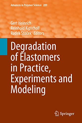 Degradation of Elastomers in Practice, Experiments and Modeling [Hardcover]