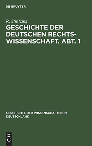 Geschichte Der Deutschen Rechtswissenschaft, Abt. 1 [Hardcover]