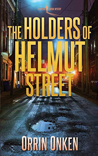 Holders of Helmut Street  A Leopold Larson Mystery [Paperback]