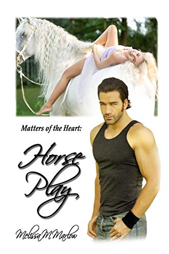 Horse Play Matters Of The Heart [Paperback]