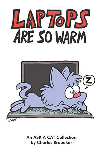 Laptops Are So Warm  An Ask a Cat Collection [Paperback]