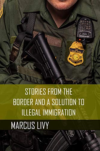 Stories from the Border and a Solution to Illegal Immigration [Paperback]