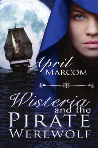 Wisteria And The Pirate Werewolf [Paperback]