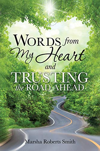 Words from My Heart and Trusting the Road Ahead [Paperback]