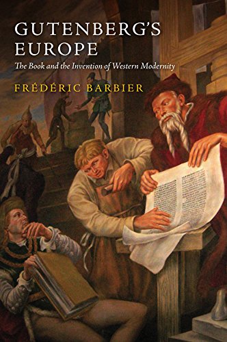 Gutenberg's Europe The Book and the Invention of Western Modernity [Hardcover]