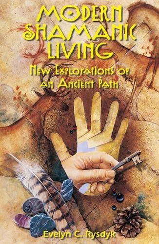 Modern Shamanic Living  New Explorations of an Ancient Path [Paperback]