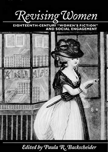 Revising Women Eighteenth-Century  women's Fiction  And Social Engagement [Paperback]