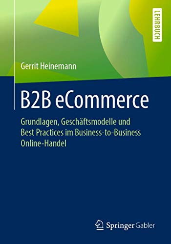 B2B eCommerce Grundlagen, Geschftsmodelle und Best Practices im Business-to-Bu [Paperback]