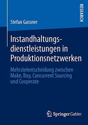 Instandhaltungsdienstleistungen in Produktionsnetzwerken Mehrzielentscheidung z [Paperback]