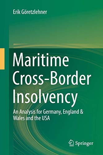 Maritime Cross-Border Insolvency An Analysis for Germany, England &amp Wales a [Hardcover]