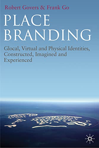 Place Branding Glocal, Virtual and Physical Identities, Constructed, Imagined a [Hardcover]