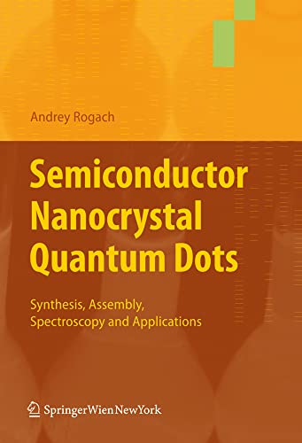 Semiconductor Nanocrystal Quantum Dots Synthesis, Assembly, Spectroscopy and Ap [Hardcover]