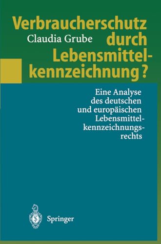 Verbraucherschutz durch Lebensmittelkennzeichnung Eine Analyse des deutschen u [Paperback]