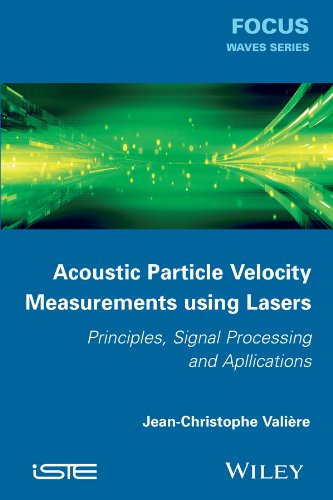 Acoustic Particle Velocity Measurements Using Lasers Principles, Signal Process [Hardcover]