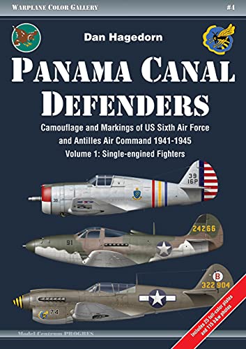 Panama Canal Defenders Camouflage and Markings of US Sixth Air Force and Antill [Paperback]
