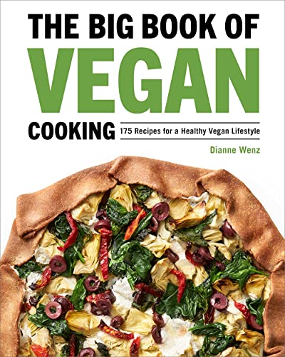 The Big Book of Vegan Cooking 175 Recipes for a Healthy Vegan Lifestyle [Hardcover]