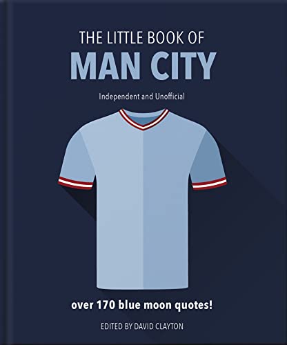 The Little Book of Man City More than 170 Blue Moon quotes [Hardcover]