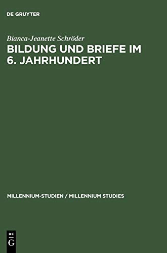 Bildung und Briefe Im 6. Jahrhundert  Studien Zum Mailnder Diakon Magnus Felix [Hardcover]