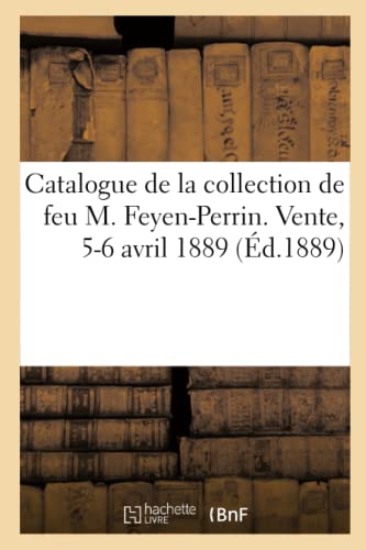 Catalogue De Tableaux, Pastels Et Dessins De La Collection De Feu M. Feyen-Perri